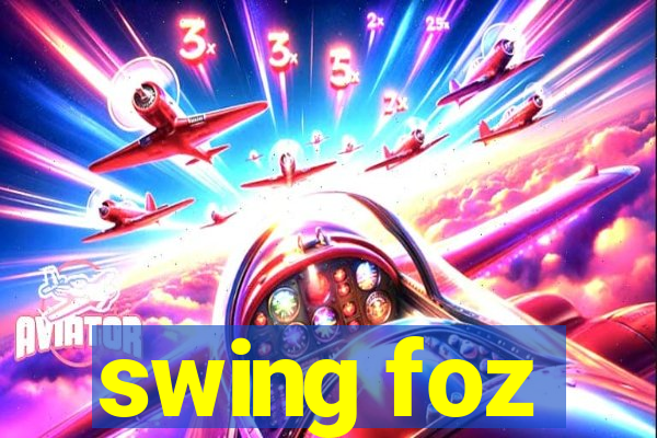 swing foz